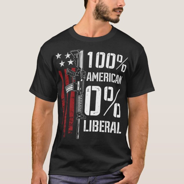 Camiseta 100% estadounidense 0% liberal - Gracioso Pro Gun  (Anverso)