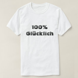 Camiseta 100% glücklich | 100% feliz