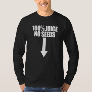 Camiseta 100 Jugo Sin Semillas Flecha Vasectomía Hombres