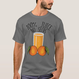 Camiseta 100% Jugo sin semillas Naranja Regalo de Vasectomí