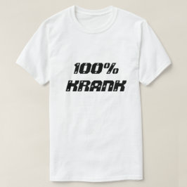 Camiseta 100% Krank | 100% Enfermedad