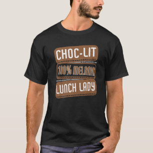 Camiseta 100 Melanin Lunch iluminado por Choc, una orgullos
