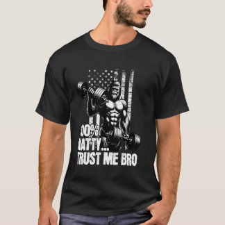 Camiseta 100 Natty Bro Trust Me Funny Steroid Gym Chiste pa