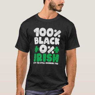 Camiseta 100 negros 0 irlandeses pero sigo bebiendo Tho Sha
