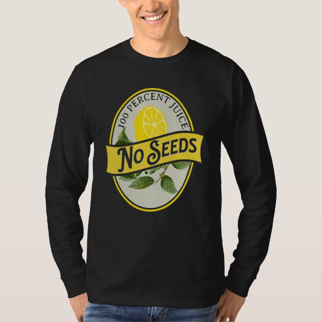 Camiseta 100 Percent Juice No Seeds Lemon Vasectomy Joke Hu (Anverso)