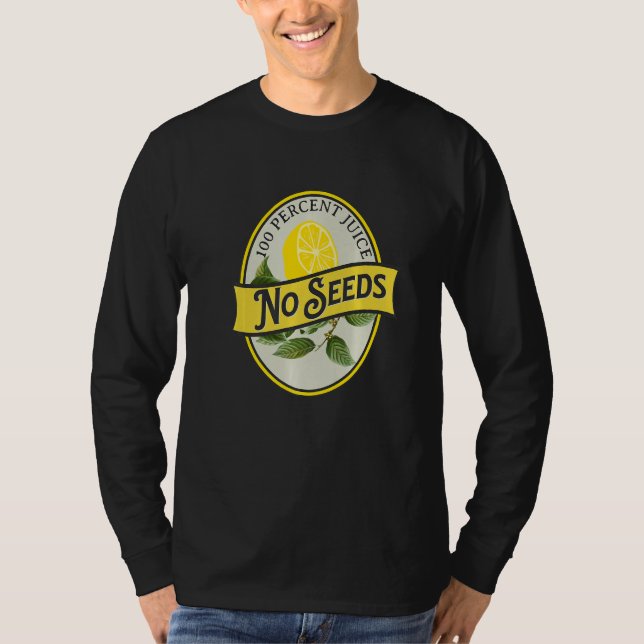 Camiseta 100 Percent Juice No Seeds Lemon Vasectomy Joke Hu (Anverso)