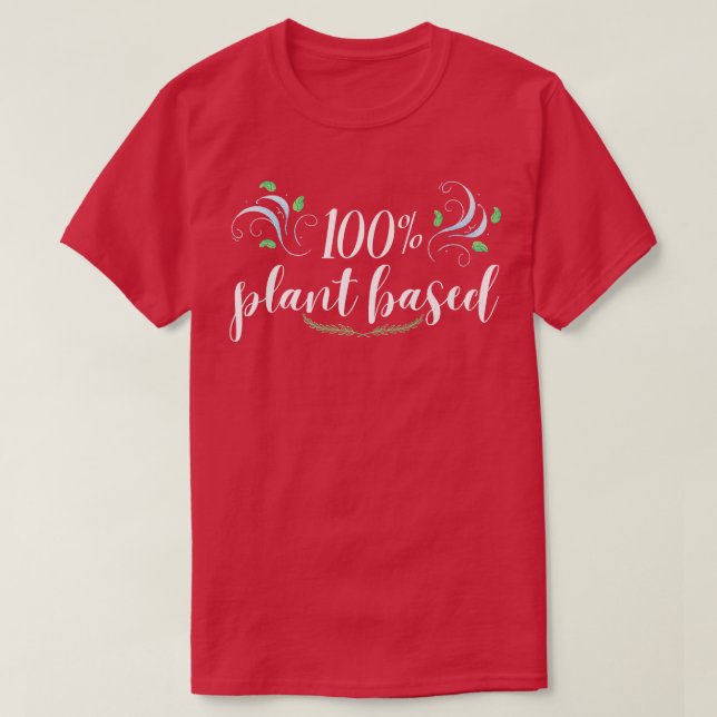 Camiseta 100 Plant Based Vegetables Vegan Vegetarian Quote  (Diseño del anverso)