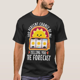 Camiseta 100 por ciento de posibilidades de que te cuente e