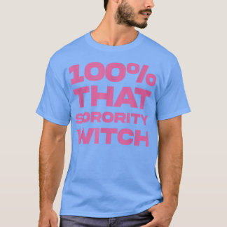 Camiseta 100 Que Sorority Witch Funny Apparel 4