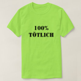 Camiseta 100% Tötlich | 100% mortífero