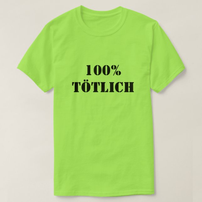 Camiseta 100% Tötlich | 100% mortífero (Diseño del anverso)