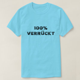 Camiseta 100% verrückt| 100% loco