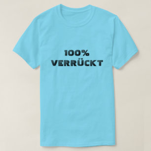 Camiseta 100% verrückt  100% loco