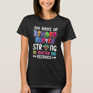 Camiseta 100th Day of Kindergarten Strong No Matter Distanc