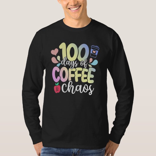 Camiseta 100th Day Of School 100 Days Of Coffee And Chaos T (Anverso)