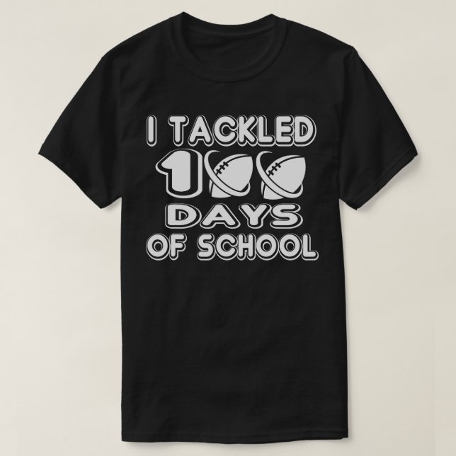 Camiseta 100th Day of School - I Tackled 100 Days Of School (Diseño del anverso)