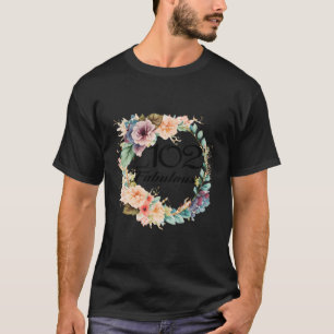 Camiseta 102 Y Fabulosos Regalos De Marco Floral De 102 Año