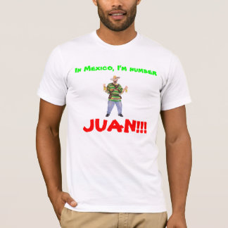 Camiseta ¡103191_01_Lg, en México, soy número, JUAN!!!
