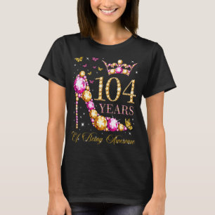 Camiseta 104 Años De Ser Sorprendente Bir De 104 Años