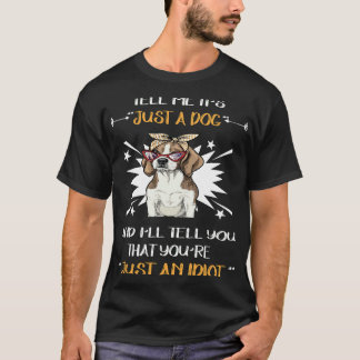 Camiseta 108 Sólo Un Perro Un Idiota
