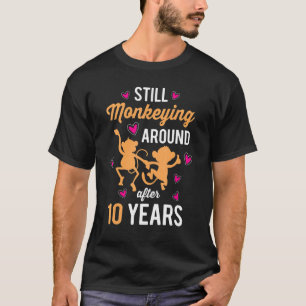 Camiseta 10 años de Boda Monkeying Funny Hu