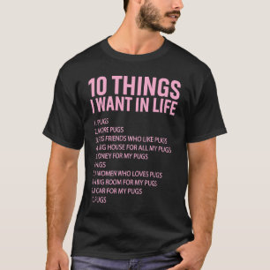 Camiseta 10 cosas que quiero en la vida Pug  Propietarios d