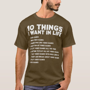 Camiseta 10 Cosas Que Quiero En Los Videojuegos De Mi Vida 
