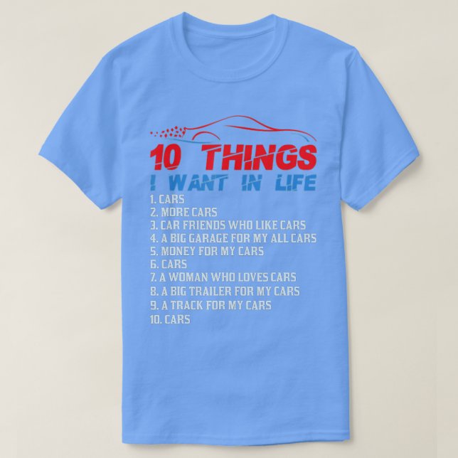 Camiseta 10 Cosas Que Quiero En Mi Vida Coches Más Coches ( (Diseño del anverso)