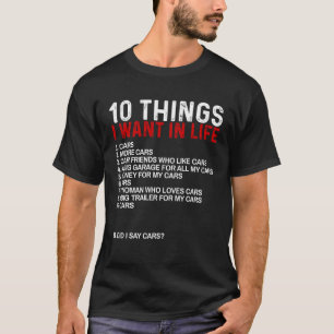 Camiseta 10 cosas que quiero en mis coches de vida y 1 cosa