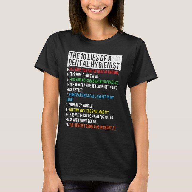 Camiseta 10 Lies of Dental Hygienists Funny Dental (Anverso)