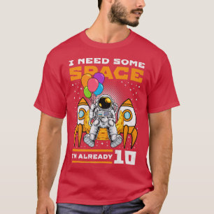 Camiseta 10th Birthday I Need Some Space, 10 Years Old Astr