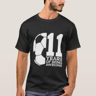 Camiseta 11 Años De Ser Impresionante Fútbol 11 Cumpleaños 