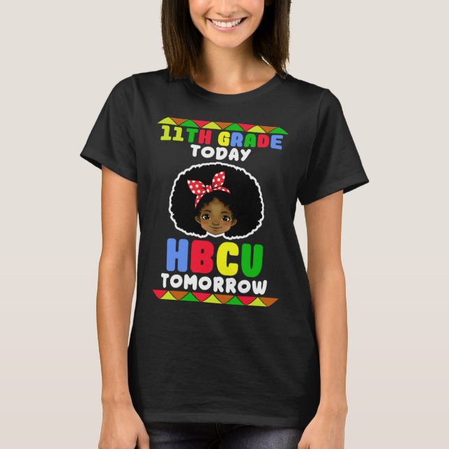 Camiseta 11th Grade Today HBCU Tomorrow Historically Black  (Anverso)