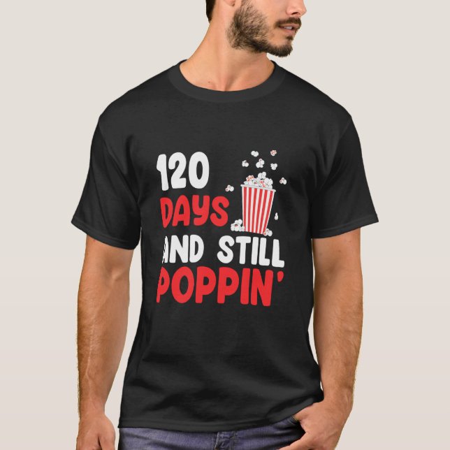 Camiseta 120 Days And Still Poppin' 120th Days of School (Anverso)