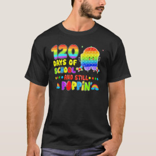 Camiseta 120 Días De 1er Grado Y Todavía Poppin 120º Día P