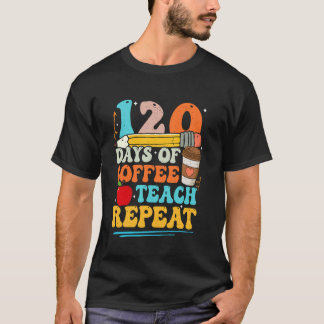 Camiseta 120 Días De Café Enseñan Repetición 120º Día De Es