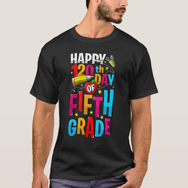Camiseta 120th Day Of Fifth Grade Teachers Kids 120 Days Of (Anverso)