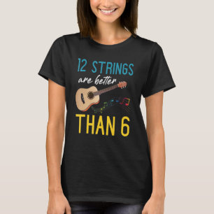 Camiseta 12 cuerdas son mejores que 6 guitarra de doce cuer