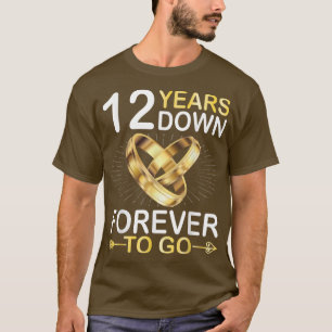 Camiseta 12 Years Married Down Forever To Go Happy Marry Hu