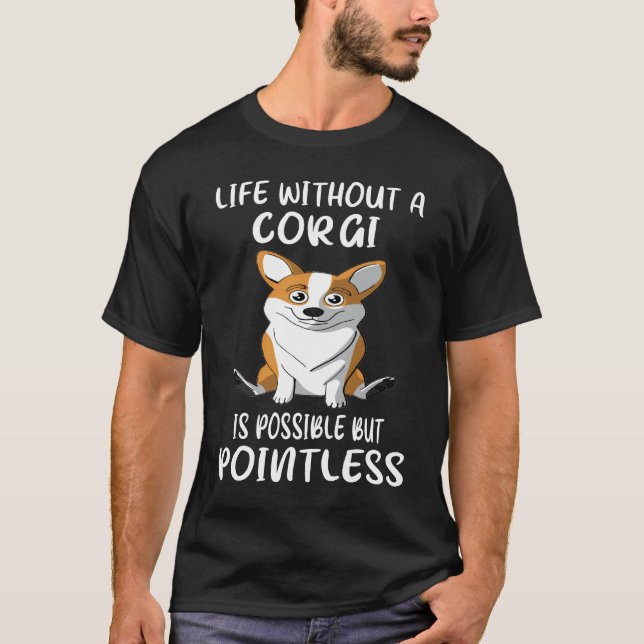 Camiseta 132 La Vida Sin Corgi Es Posible Pero Insignifican (Anverso)