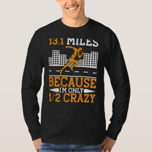 Camiseta 13 1 Miles Porque solo estoy medio loco corriendo