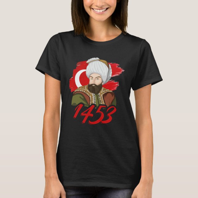 Camiseta 1453 Fatih Sultan Mehmet Ottoman Empire A Turkish  (Anverso)