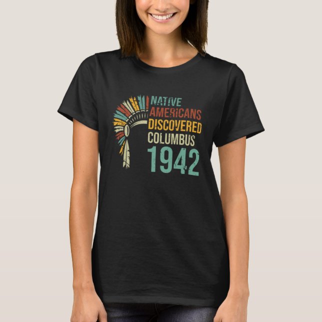 Camiseta 1492 Native Americans Discovered Columbus Culture  (Anverso)