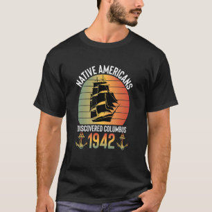 Camiseta 1492 Nativos Estadounidenses descubiertos Colón re