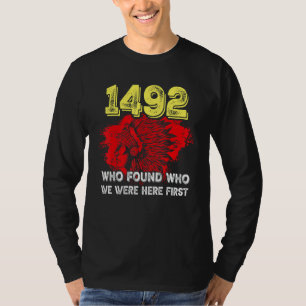 Camiseta 1492 Quién encontró quién estaba aquí primero