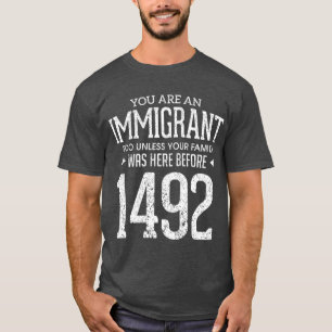 Camiseta 1492 También Inmigrante divertida en el Día de Col