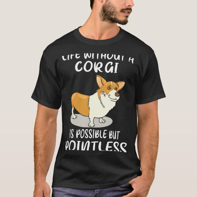 Camiseta 14 La Vida Sin Corgi Es Posible Pero Insignificant (Anverso)
