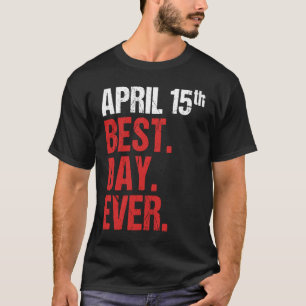 Camiseta 15 de abril Aniversario de la Bachelor Party Boda