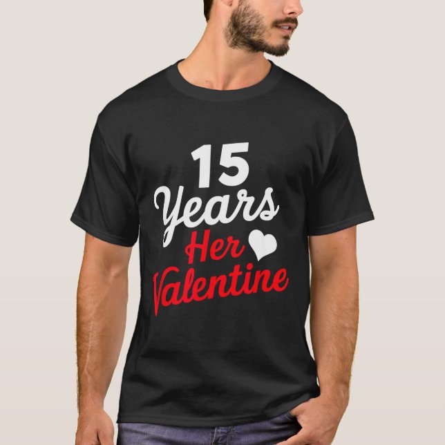 Camiseta 15 Years Her Valentine _ Anniversary Couples Valen (Anverso)