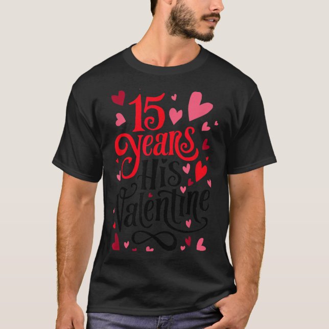 Camiseta 15 Years His Valentine _ Anniversary Couples Valen (Anverso)